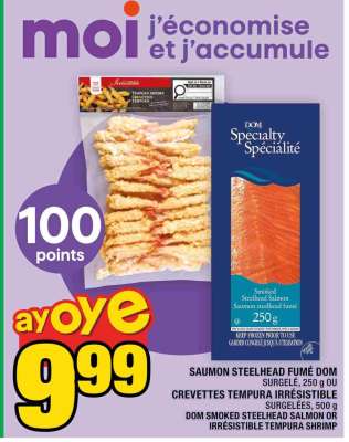Saumon Steelhead Fumé DOM ou Crevettes Tempura Irrésistible