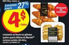 croissants au beurre ou gâteaux quatre-quarts Délices du Marché