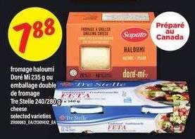fromage haloumi Doré Mi 235 g ou emballage double de fromage Tre Stelle 240/280 g