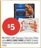PC STREET CART Sausages / Sausisses (500g) or/ou MAPLE LODGE FARMS ULTIMATE Chicken Frankfurters / saucisses de Francfort de poulet (10's)