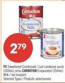 PC Sweetened Condensed / Lait condensé sucré (300ml) or/ou CARNATION Evaporated (354ml) Milk / lait évaporé