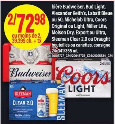 bière Budweiser, Bud Light, Alexander Keith's, Labatt Bleue ou 50, Michelob Ultra, Coors Original ou Light, Miller Lite, Molson Dry, Export ou Ultra, Sleeman Clear 2.0 ou Draught