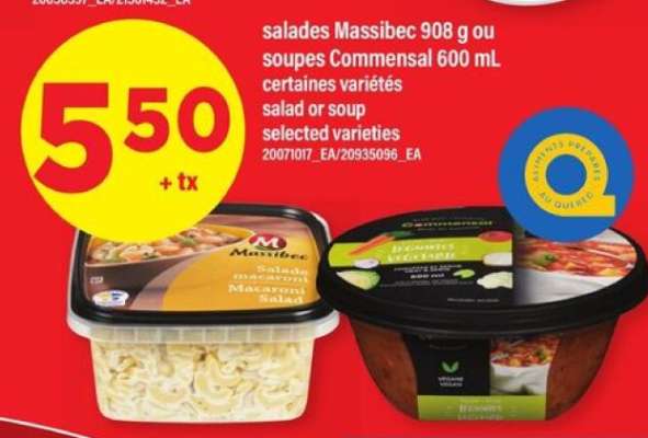 salades Massibec 908 g ou soupes Commensal 600 mL