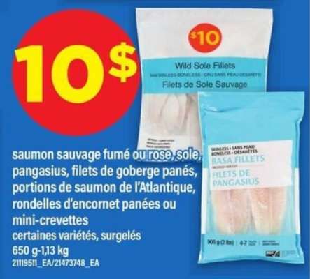SAUMON SAUVAGE FUMÉ OU ROSE, SOLE, PANGASIUS, FILETS DE GOBERGE PANÉS, PORTIONS DE SAUMON DE L'ATLANTIQUE, RONDELLES D'ENCORNET PANÉES OU MINI-CREVETTES