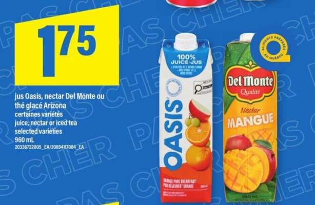 jus Oasis, nectar Del Monte ou thé glacé Arizona