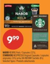NABOB KEURIG Pods / Capsules (12's), STARBUCKS NESPRESSO Original Capsules / capsules originales (10's) or/ou VIA INSTANT Sachets (8's)
